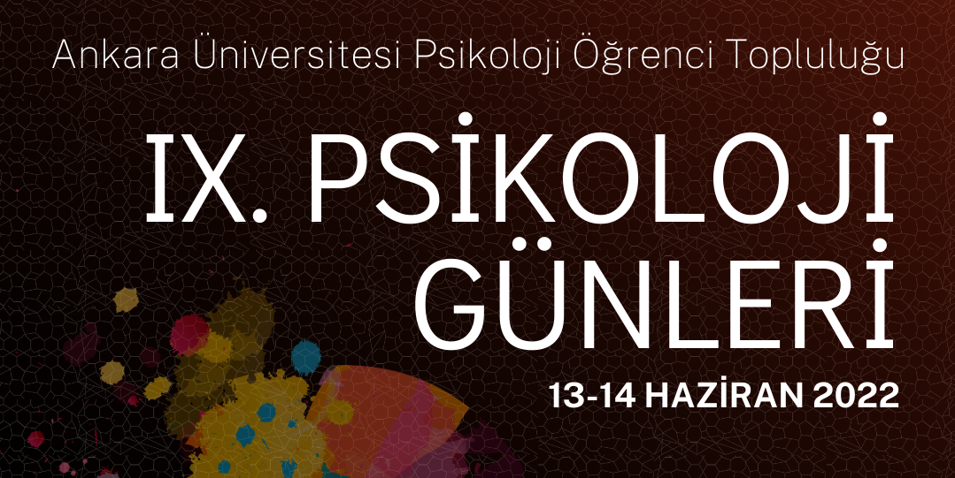Ankara Üniversitesi Psikoloji Öğrenci Topluluğu IX. Psikoloji Günleri