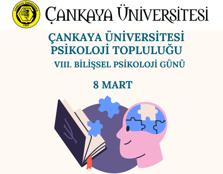 Çankaya Üniversitesi Psikoloji Topluluğu’nun Düzenlediği VIII. Bilişsel Psikoloji Günü